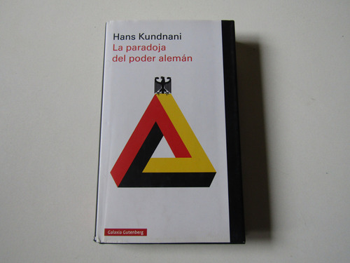 La Paradoja Del Poder Aleman Hans Kundnani