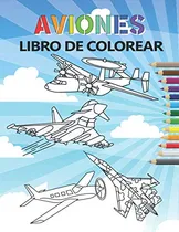Comprar Aviones Libro De Colorear: 35 Aviones Para Ninos - Libro Par