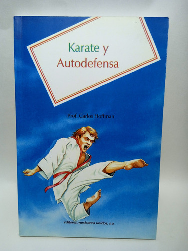 Karate Y Autodefensa - Carlos Hoffman - Mexicanos Unidos