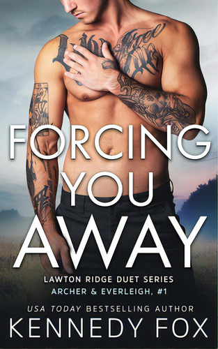 Forcing You Away: Archer & Everleigh #1, De Fox, Kennedy. Editorial Kennedy Fox Books Llc, Tapa Blanda En Inglés