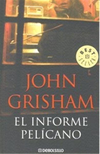 Informe Pelicano,el Dbd - Grisham,john