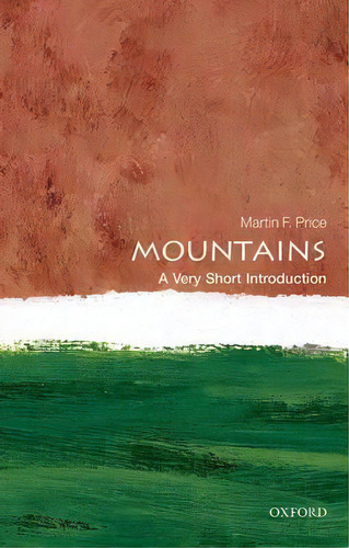 Mountains: A Very Short Introduction, De Martin Price. Editorial Oxford University Press, Tapa Blanda En Inglés