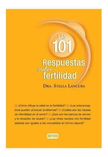 Las 101 Respuestas Sobre Fertilidad - Dra Stella Lancuba