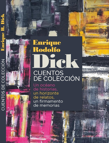 Cuentos De Colección, El Reciente Libro De Enrique Dick