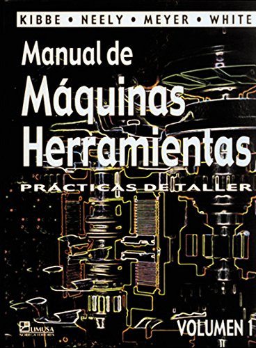 Libro Manual De Máquinas Herrramientas Volumen 1 De John Nee