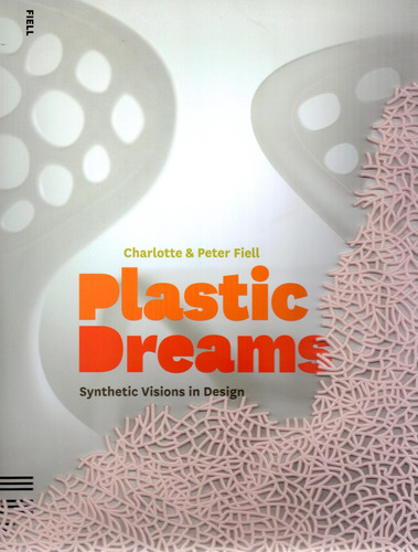 Plastic Dreams - Synthetic Vision in Design, de Fiell, Peter. Editora Paisagem Distribuidora de Livros Ltda., capa mole em inglês, 2010