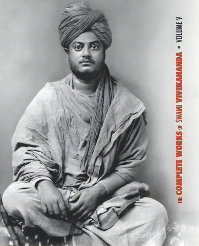 The Complete Works Of Swami Vivekananda - Volume 5, De Swami Vivekananda. Editorial Discovery Publisher, Tapa Blanda En Inglés