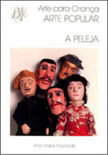 A Peleja, De Machado, Ana Maria. Editora Berlendis & Vertecchia, Capa Mole, Edição 1ª Edição - 1986 Em Português
