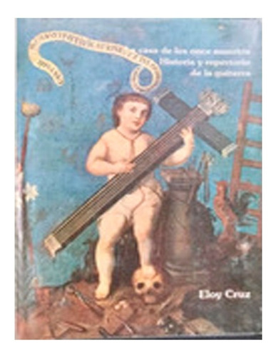 Eloy Cruz Historia Y Repertorio De La Guitarra (Usado)