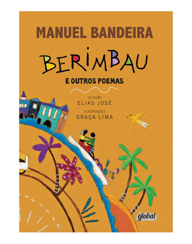 Berimbau E Outros Poemas: Berimbau E Outros Poemas, De Bandeira, Manuel. Editora Global, Capa Mole, Edição 2 Em Português