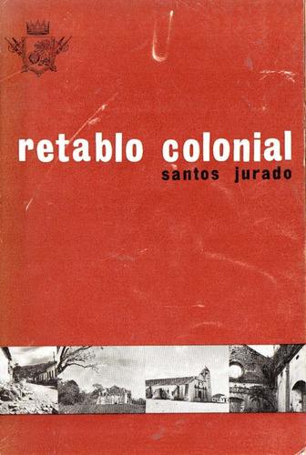 Retablo Colonial Santos Jurado Edicion De Asograsas 1967