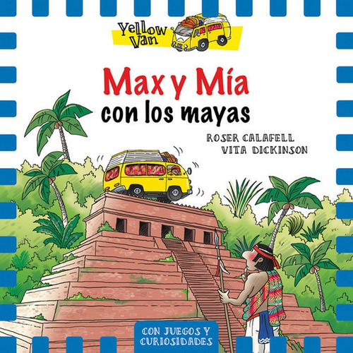 Yellow Van 14 Max Y Mia Con Los Mayas - Dickinson, Vita