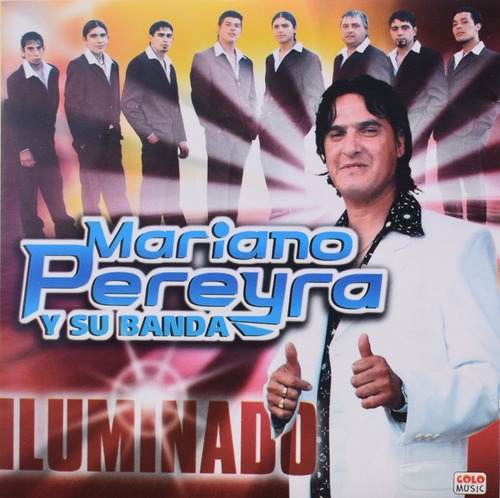 Cd : Mariano Pereyra Y Su Banda Iluminado