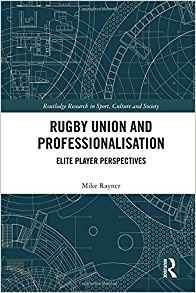Rugby Union And Professionalisation Elite Player Perspective