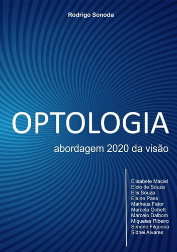 Optologia: Abordagem 2020 Da Visão, De Rodrigo Trentin Sonoda. Série Não Aplicável, Vol. 1. Editora Clube De Autores, Capa Mole, Edição 1 Em Português, 2020