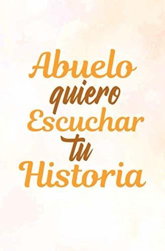 Libro : Abuelo Quiero Escuchar Tu Historia Diario Guiado D 