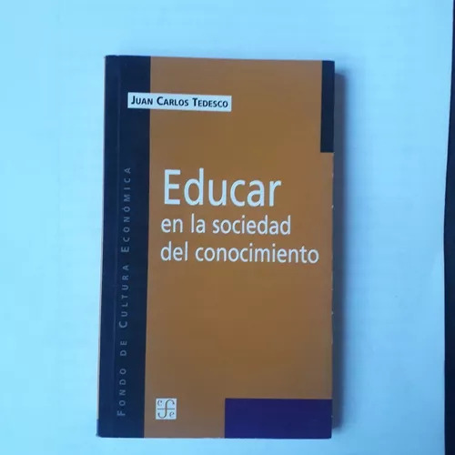 Educar En La Sociedad Del Conocimiento  Juan Carlos Tedesco