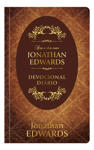 Devocional Dia A Dia Com Jonathan Edwards | Pão Diário