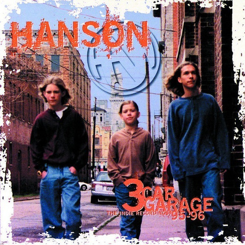 Hanson 3 Car Garage* Cd: The Indie Recordings '95-'96* 