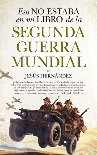 Eso No Estaba En Mi Libro De La Segunda Guerra Mundial - Jes