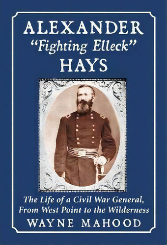 Alexander   Fighting Elleck   Hays, De Wayne Mahood. Editorial Mcfarland Co Inc, Tapa Blanda En Inglés