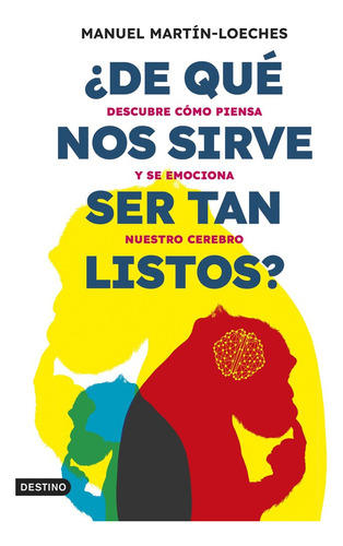 Libro Â¿de Que Nos Sirve Ser Tan Listos? - Manuel Martin-...