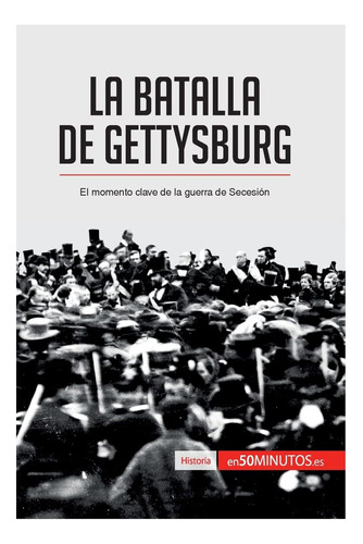 Libro: La Batalla De Gettysburg: El Momento Clave De La Guer