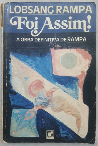 Livro Foi Assim! A Obra Definitiva De Rampa - Lobsang Rampa - Editora Record (Usado)