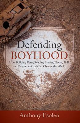 Libro Defending Boyhood : How Building Forts, Reading Sto...