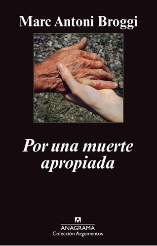 Por Una Muerte Apropiada, De Broggi , Marc Antoni. Editorial Anagrama En Español