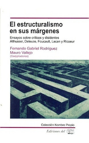 El Estructuralismo En Sus Márgenes - Rodriguez, Vall, de RODRIGUEZ, VALLEJOS. Editorial Del Signo en español