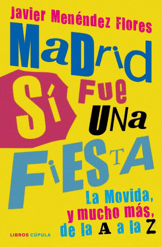 Libro: Madrid Sí Fue Una Fiesta. Menendez Flores, Javier. Cu