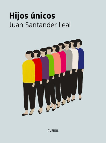 Libro Hijos Únicos Juan Santander Leal Overol