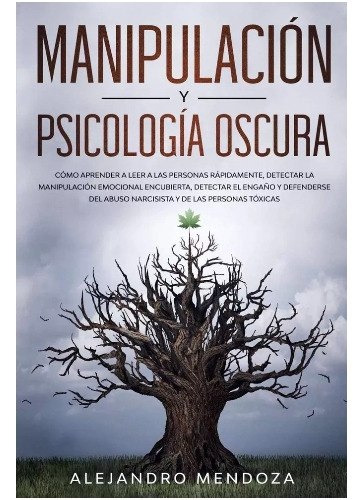 Manipulación  Y Psicología  Oscura -  Alejandro  Mendoza.