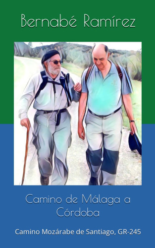 Libro: Camino De Málaga A Córdoba: Camino Mozárabe De Santia