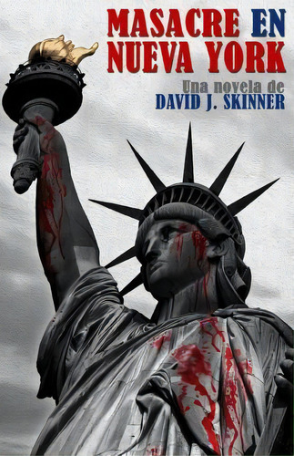 Masacre En Nueva York, De David J Skinner. Editorial Createspace Independent Publishing Platform, Tapa Blanda En Español