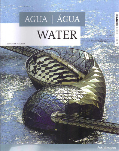 Architecture Compact - Agua, de Fischer, Joaquim. Editora Paisagem Distribuidora de Livros Ltda., capa mole em português, 2009