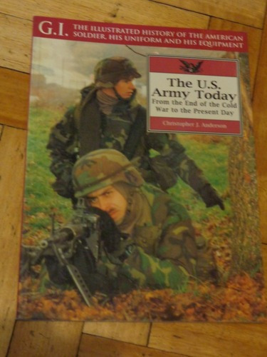 Illustrated History American Soldier. The U.s. Army Tod&-.