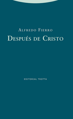 Después De Cristo, Alfredo Fierro, Trotta