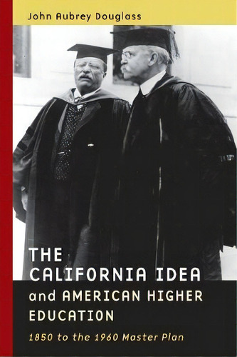 The California Idea And American Higher Education, De John Aubrey Douglass. Editorial Stanford University Press, Tapa Blanda En Inglés