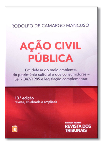 Ação Civil Pública, De Rodolfo  De Camargo Mancuso. Editora Revista Dos Tribunais, Capa Dura Em Português