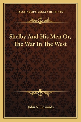 Libro Shelby And His Men Or, The War In The West - Edward...