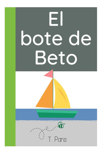 Libro: El Bote De Beto: Libro Decodificable Para Aprender A
