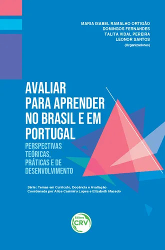 comprar Livro - Avaliar Para Aprender No Brasil E Em Portugal: Perspectivas Teóricas, Práticas E De Desenvolvimento Série Temas Em Currículo, Docência E Avaliação Volume 6