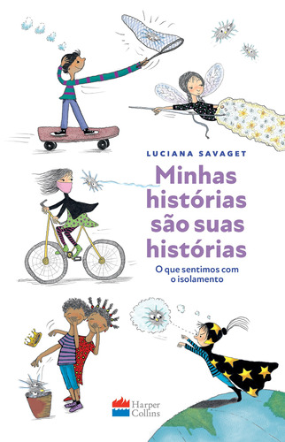 Minhas histórias são suas histórias: O que sentimos com o isolamento, de Savaget, Luciana. Casa dos Livros Editora Ltda, capa dura em português, 2021