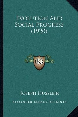Evolution And Social Progress (1920) - Joseph Husslein