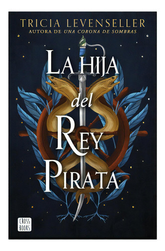 La Hija Del Rey Pirata: No Aplica, De Levenseller, Tricia. Editorial Crossbooks Chile, Tapa Blanda En Español