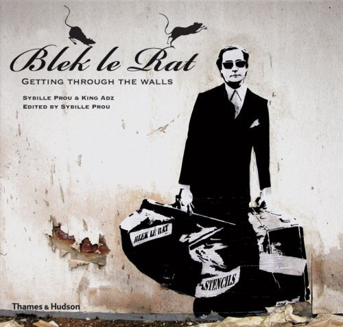 Blek Le Rat (street Graphics  Street Art)