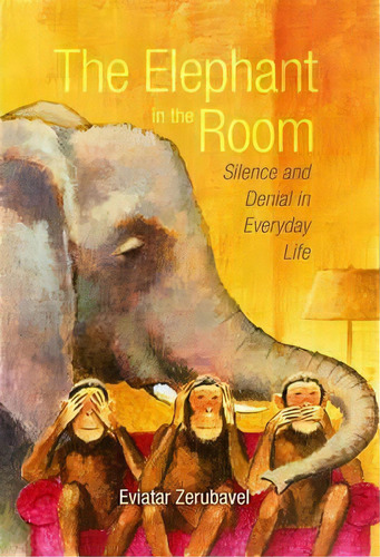The Elephant In The Room, De Eviatar Zerubavel. Editorial Oxford University Press Inc, Tapa Dura En Inglés