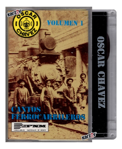 Oscar Chavez Cantos Ferrocarrileros Volumen 1 Uno Cassette